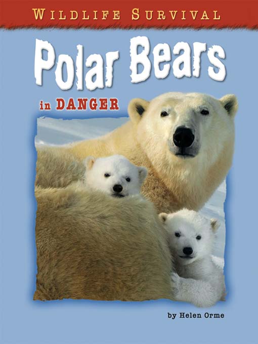 Title details for Polar Bears in Danger by Helen Orme - Available